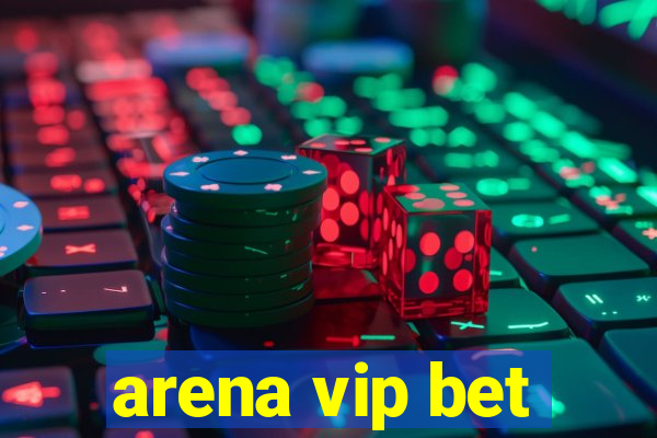 arena vip bet